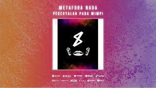 Percayalah Pada Mimpi by Metafora Nada