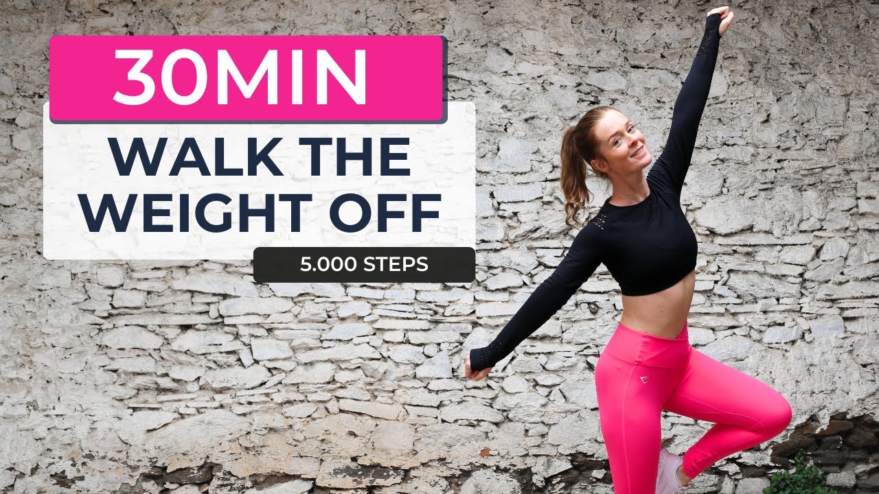 30 MIN 5000 STEPS WALKING WORKOUT Walk the Weight off Walking Fat Burn No Repeat, No