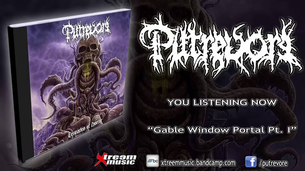 Putrevore - Gable Window Portal Pt  I (NEW 2015/HD) [XTREEM MUSIC]