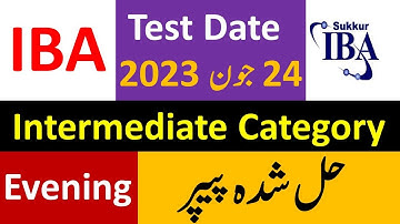 STS IBA Intermediate Category Solved Past Paper held on: 24-06-2023 | IBA Solved Past Paper 2023 |