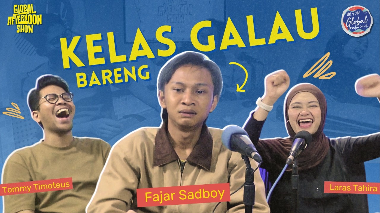 Kelas Galau bareng Fajar Sadboy di Global Radio