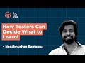 Unlocking your potential how testers can make smart learning choices  nagabhushan ramappa 