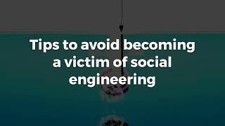 Avoid Becoming a Victim of Social Engineering