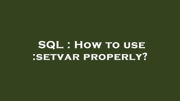 SQL : How to use :setvar properly?