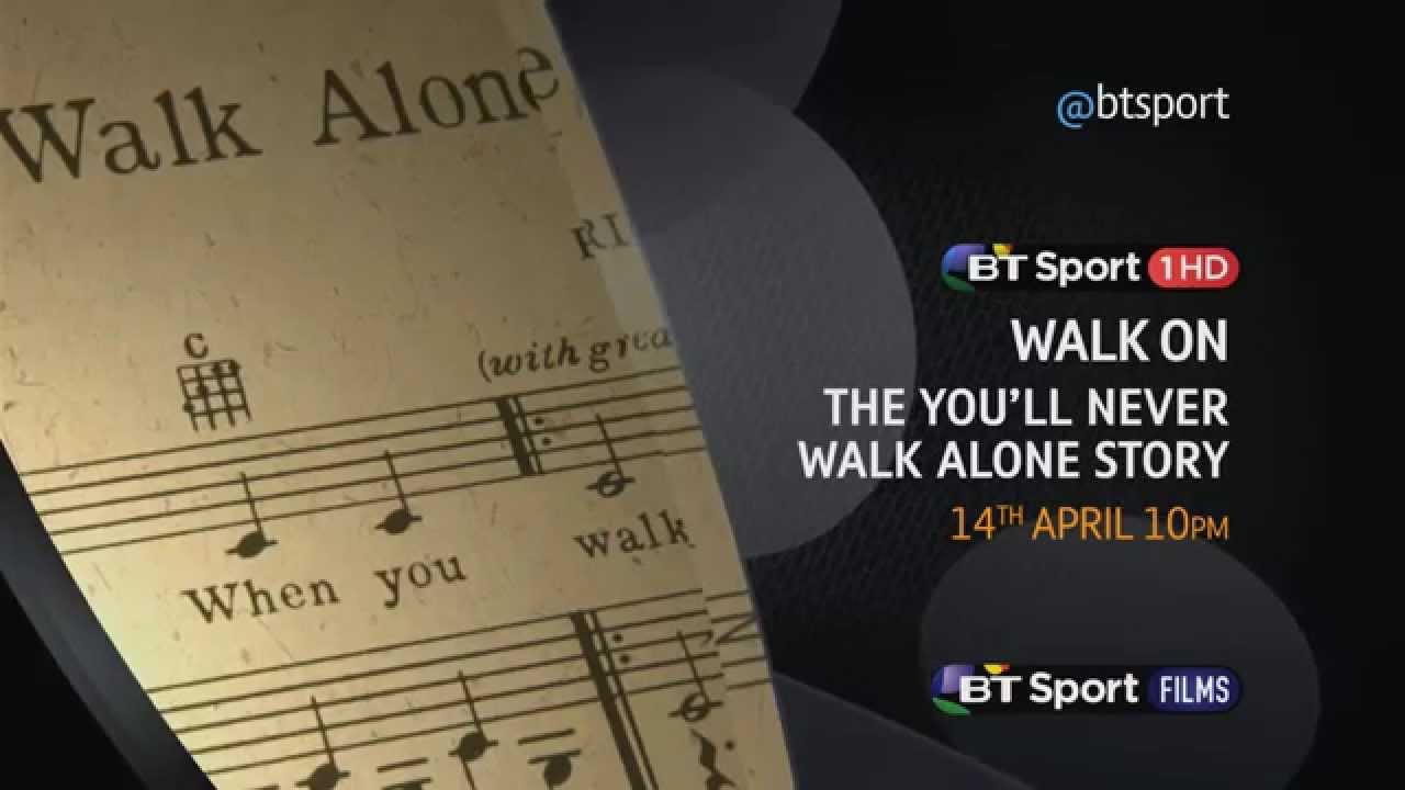 Walk On You Ll Never Walk Alone Documentary Youtube