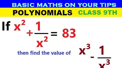 If x²+1/x² = 83 then find the value of x³-1/x³ #polynomal  #class9