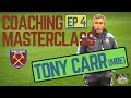 Coaching Masterclass EP 4 - Tony Carr (MBE) West Ham United FC MIC'D UP #Coaching #EPL #WHUFC