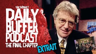 Jerry Springer et la Trash TV! - Le Daily Buffer [EXTRAIT]