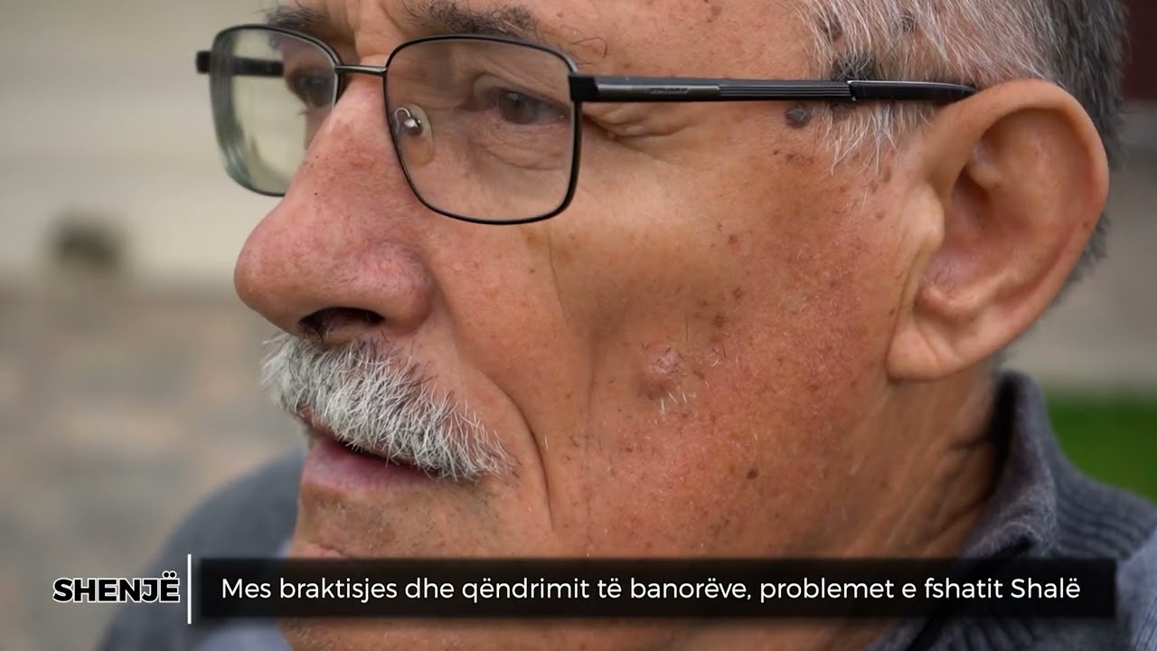 Mes braktisjes dhe qëndrimit të banorëve, problemet e fshatit Shalë - SHENJË