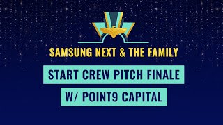 Start Crew Pitch Finale 💫 w/ Point9 Capital, Samsung NEXT & The Family