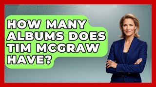 How Many Albums Does Tim McGraw Have? - Country Music Chronicles