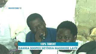 DIRECT : 100% TAWKHIT DAHIRA SOOPEU SEYDINA MADIONE LAYE
