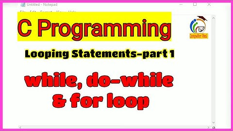 Loops in C: while, do-while & for loop part:1