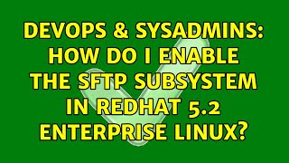 Famous DevOps & SysAdmins: How do I enable the SFTP Subsystem in Redhat 5.2 Enterprise Linux? Net Worth