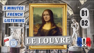 Le musée du Louvre - The Louvre Museum | 5 Minutes Slow French for B1 and B2 🇫🇷