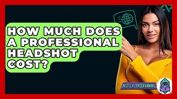 How Much Does A Professional Headshot Cost? - Next LVL Programming
