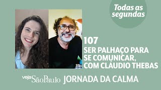 Ser palhaço para se comunicar, com Cláudio Thebas