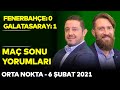 Fenerbahçe 0-1 Galatasaray | Orta Nokta - Erkut Öztürk & Erman Özgür & Nihat Kahveci - Kısım 1