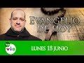 El Evangelio de hoy lunes 18 de junio de 2018, Lectio Divina - Tele VID