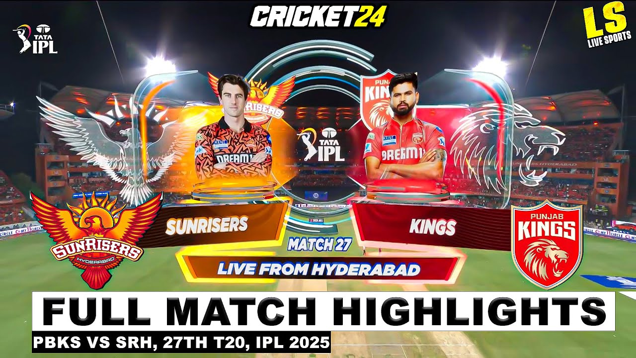 SRH Vs PBKS Match 27th IPL Highlights 2025 | Hyderabad Vs Punjab - Cricket 24 (Part 2) 