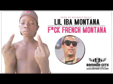 LIL IBA MONTANA - F*CK FRENCH MONTANA