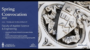 Faculty of Applied Science & Engineering Spring Convocation 2022 – Evening (MIE, BME, UTIAS)