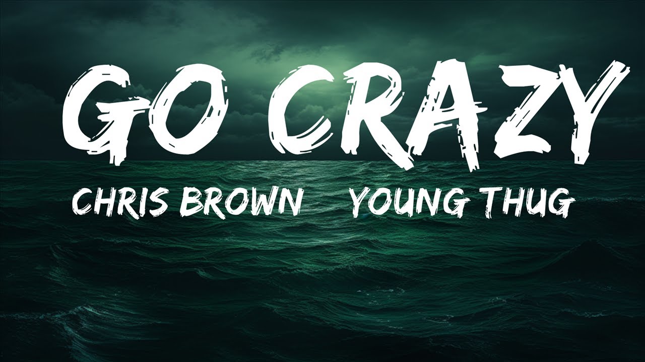 Chris Brown & Young Thug Go Crazy (Lyrics) lyrics Zee Music YouTube