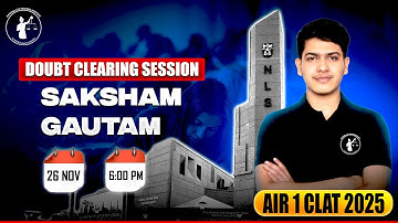 Last 10 Days to CLAT 2026: Doubt cum Motivation Session with AIR 1 Saksham Gautam II NLTI