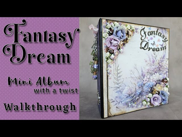 Walkthrough Fantasy Dream  Mini Album with a twist ( using my own paper collection Fantasy Dream ) class=