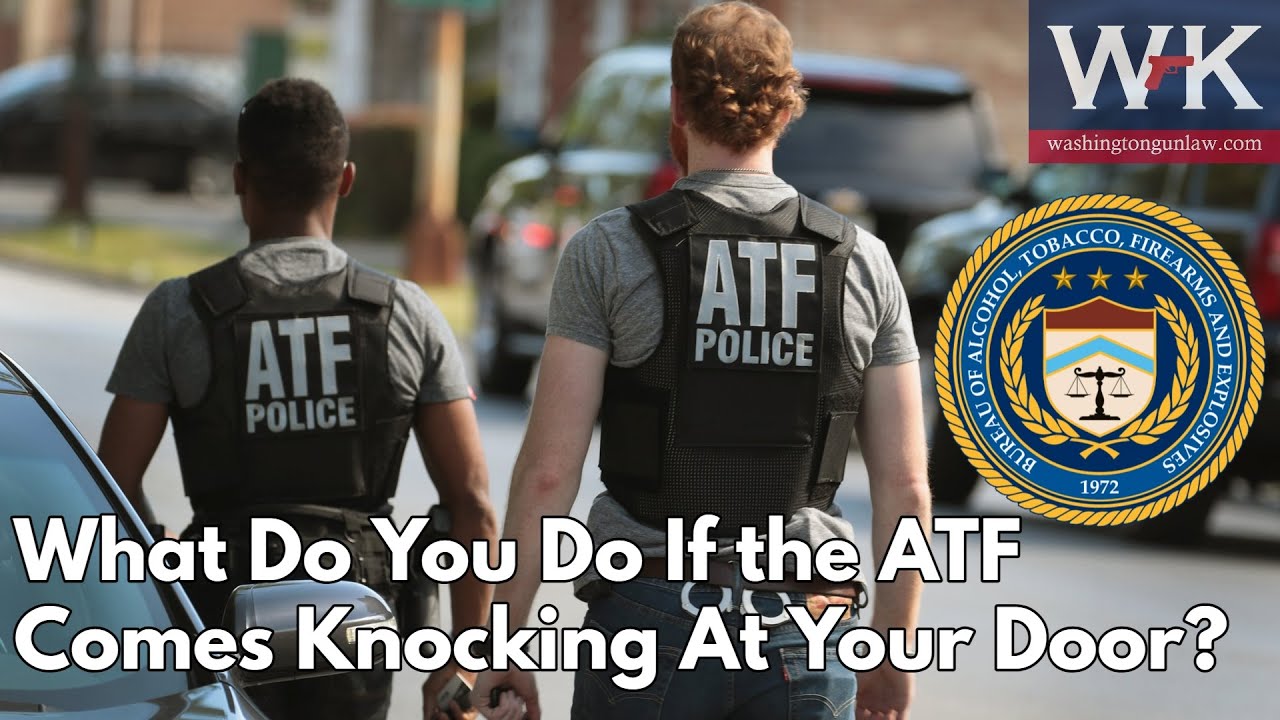 What Do You Do If The ATF Comes Knocking At Your Door YouTube