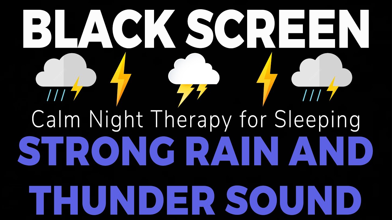 Calm Night Therapy for Sleeping with Strong Rain and Thunder Sound | Black Screen
