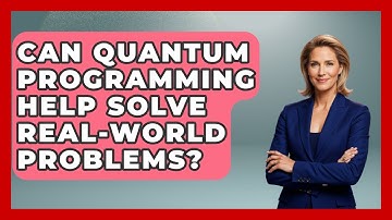 Can Quantum Programming Help Solve Real-World Problems? - Quantum Tech Explained