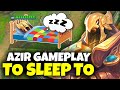 3 hours of relaxing azir gameplay to fall asleep to 1  azir gameplay guide