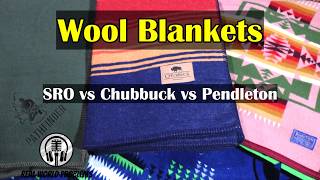 SRO vs Chubbuck vs Pendleton Wool Blankets Review
