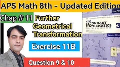 Exercise 11B  New Secondary Math Book 3 IAPS Math 8th I Geometrical Transformations Sir Yasir Iqbal