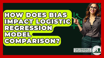 How Does Bias Impact Logistic Regression Model Comparison? - The Friendly Statistician