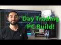 Building A PC For Day Trading | $1000 Budget