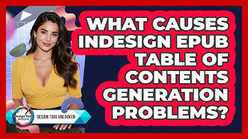 What Causes InDesign EPUB Table Of Contents Generation Problems? - Design Tool Unlocked