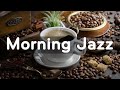 Morning Coffee Music - Relaxing Jazz & Bossa Cafe Music - Breakfast Jazz Instrumental