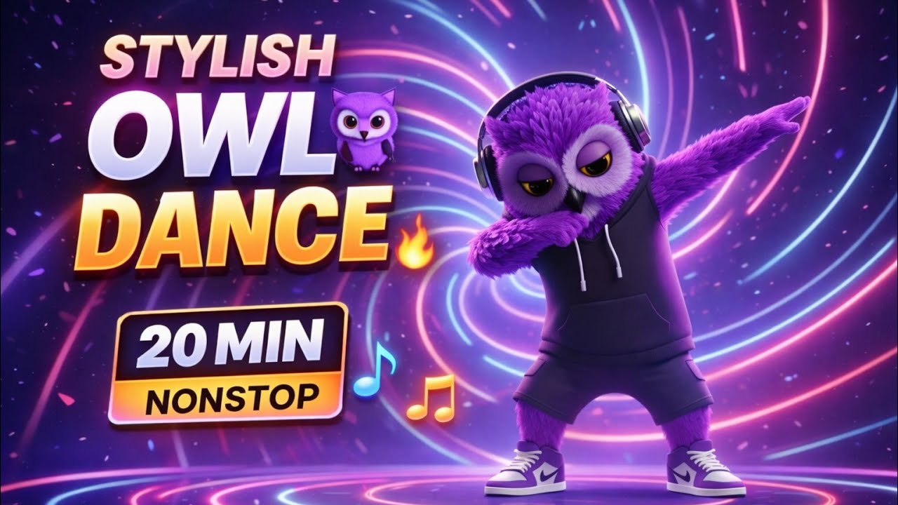 STYLISH OWL DANCE 🦉🔥 | 20 Minutes Non-Stop Cartoon Dance Music | Kids & Relaxing Fun