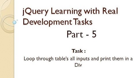 Task -5 : Loop through table all inputs. Practice & Learn jQuery