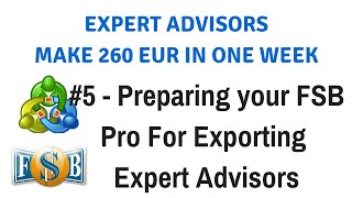 Part 5 - Preparing your FSB Pro for Creating Expert Advisors | Create & Trade Expert Advisors screenshot 2