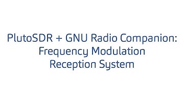 PlutoSDR + GNU Radio Companion: Frequency Modulation Reception System