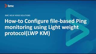 BMC TrueSight (Patrol) - How to configure File based Ping Monitoring Using Lightweight Protocol KM screenshot 4
