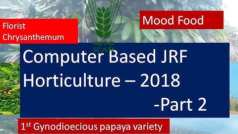 Part 2 # Computer Based JRF Horticulture 2018 Solved question Paper.