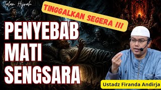 Causes of a Wretched Death - ABANDON Them Immediately!!! || Ustadz Firanda Andirja