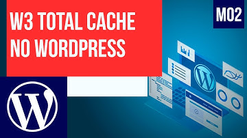 W3 Total Cache: configurações e teste de performance - Curso de WordPress