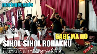 SIHOL-SIHOL ROHAKKU SAI GABE MAHO. BETA HITA MARJOGET