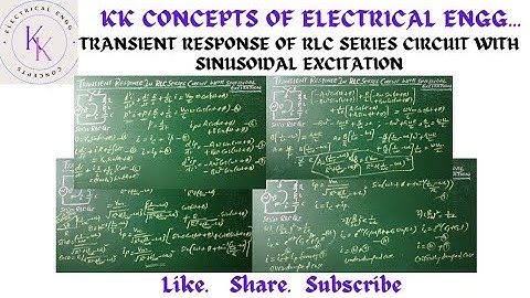 Transient response of RLC series circuit with sinusoidal excitation|electrical circuits @KKCEE218