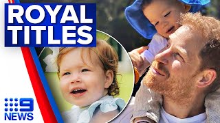 Prince Harry and Meghan’s children to use prince, princess titles | 9 News Australia